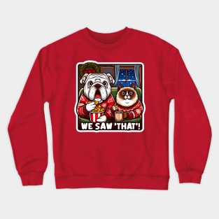 We Saw That meme Bulldog Siamese Cat Ugly Christmas Sweater Advent Wreath Nachos Hot Chocolate Home Snowing Crewneck Sweatshirt